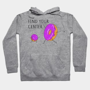 Find Your Center, Funny Donuts. Hoodie
